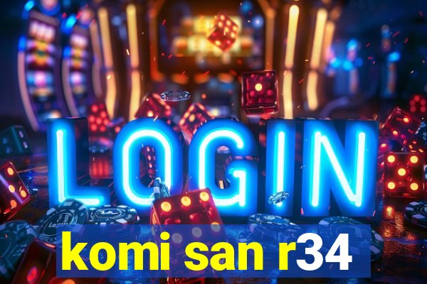 komi san r34